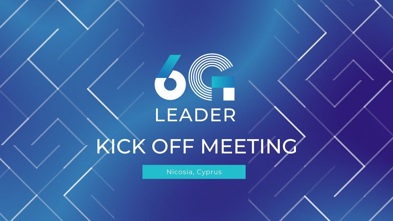 6G-LEADER Kick Off Meeting Highlights @ Nicosia, Cyprus