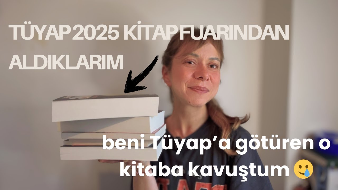 Tüyap 2025 Kitap Fuarından Aldıklarım (tabii ki de o kitap için gittim😁)