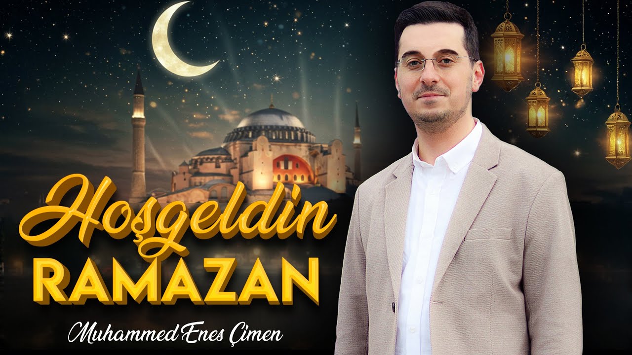 Hoşgeldin Ramazan - Ramazan İlahisi