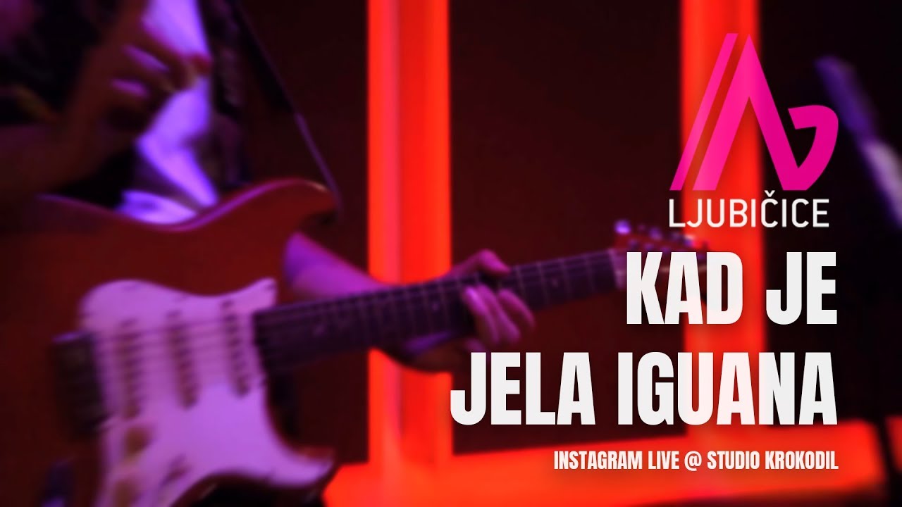 Ljubičice - Kad je jela iguana / Instagram Live @ Studio Krokodil