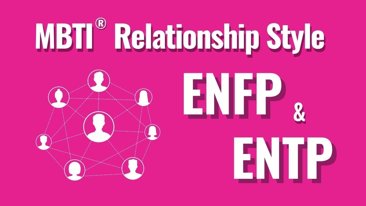Relationship Style of the Performer (MBTI® - ENFP & ENTP)