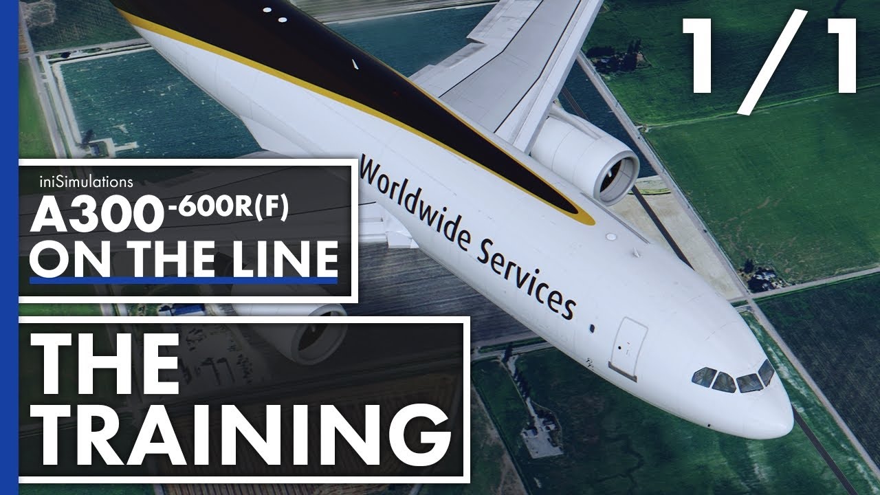 iniBuilds A300-600R(F) ON THE LINE - The Training | Episode 1 - Part 1