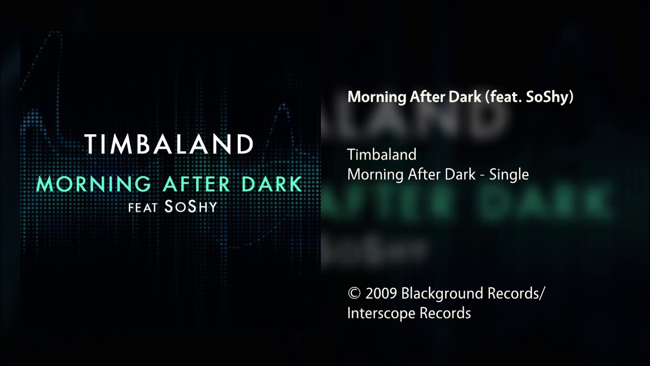Timbaland - Morning After Dark (feat. SoShy)