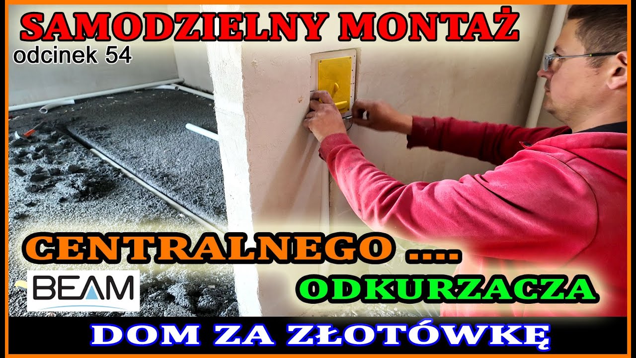 Centralny odkurzacz BEAM – Montaż, który zrobisz sam! 🏠 DOM ZA ZŁOTÓWKĘ – ODCINEK 54