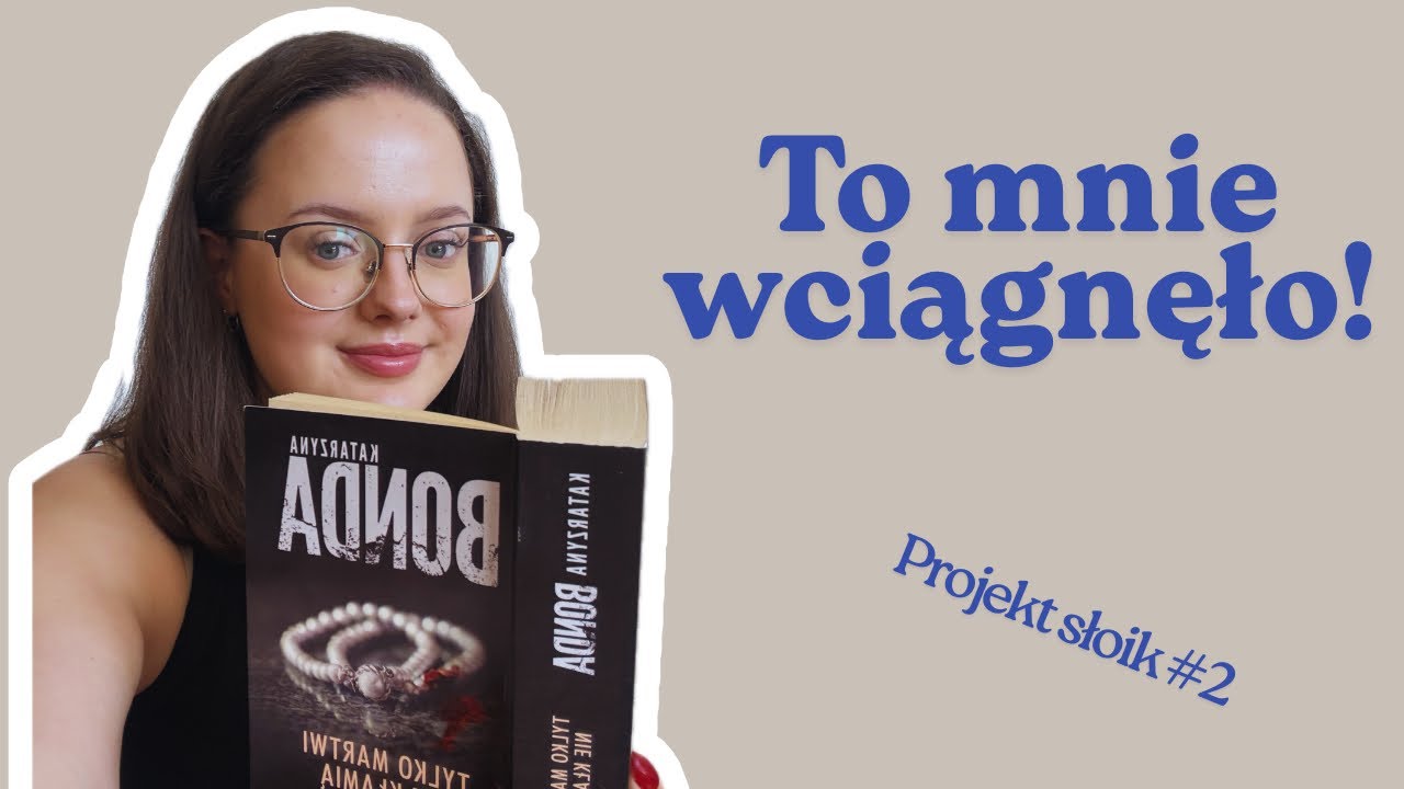ŚMIAŁAM SIĘ I PŁAKAŁAM | 4 książki, które mega mnie wciągnęły | Projekt Słoik #2
