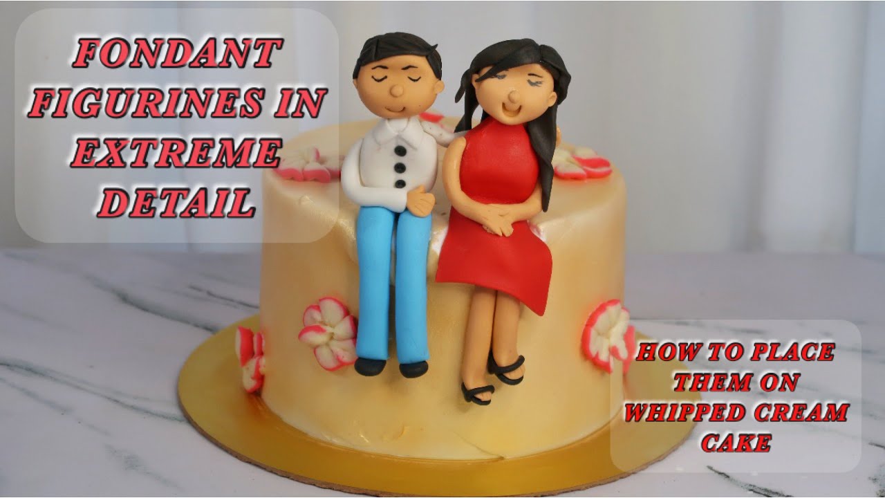 HOW TO MAKE FONDANT HUMAN FIGURINES/ HOW TO PLACE TOPPERS ON WHIPPED CREAM CAKE