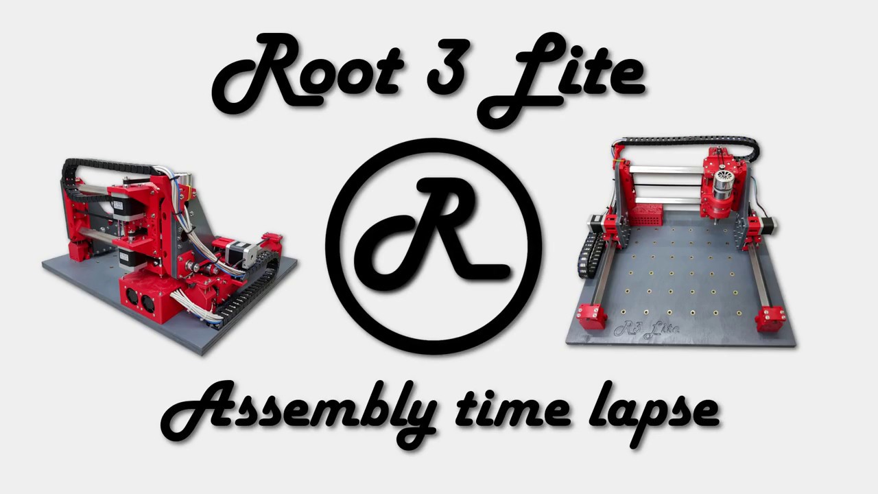Root 3 LITE 3D Printed CNC Build Time Lapse PT:2