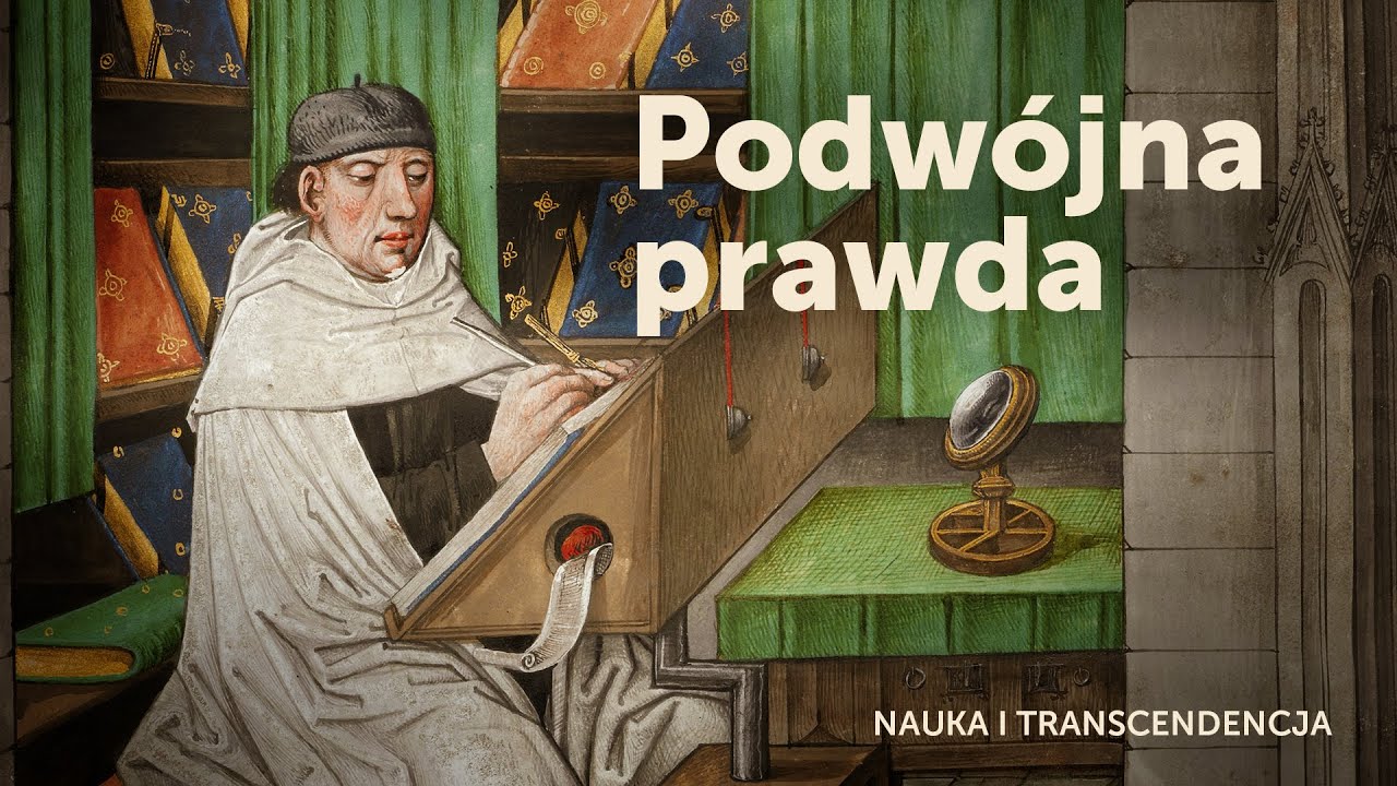 Podw&oacute;jna prawda | Nauka i transcendencja #2