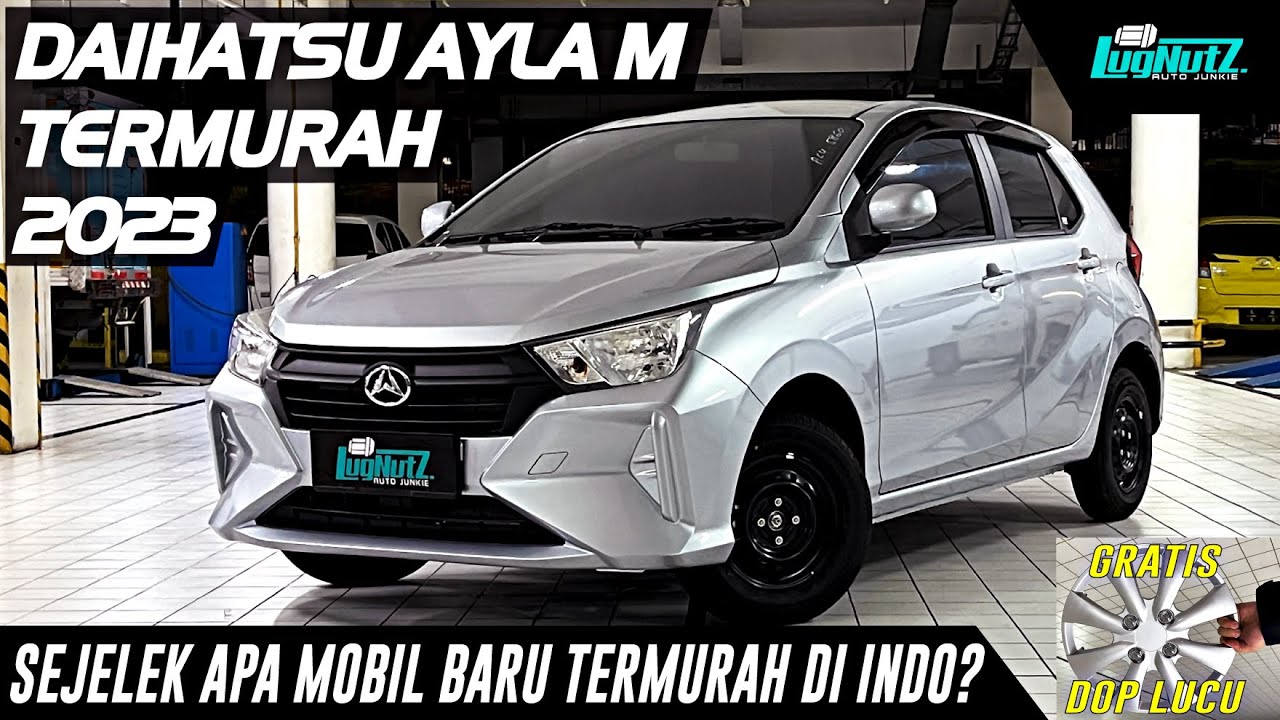 SEJELEK APA Mobil Baru TERMURAH Di Indonesia? CUMA 120 JT! Daihatsu Ayla M 2023 Ternyata GA MURAHAN!