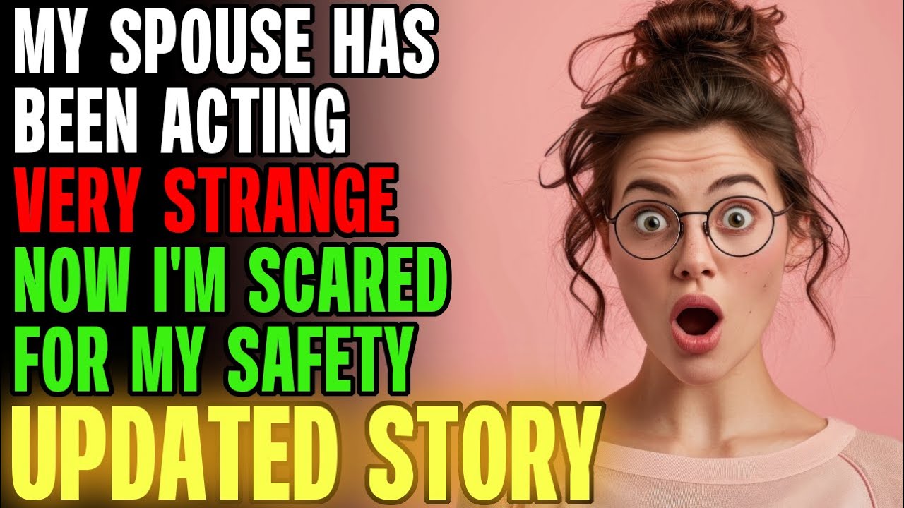 My Spouse Has Been Acting Very Strange & Now I'm Scared For My Safety... r/Relationships