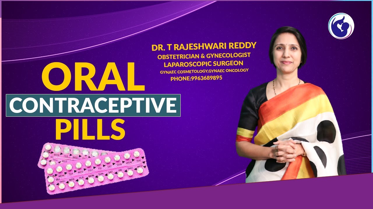 Oral Contraceptive Pills | Types of Pills & Use | Dr. Rajeshwari Reddy