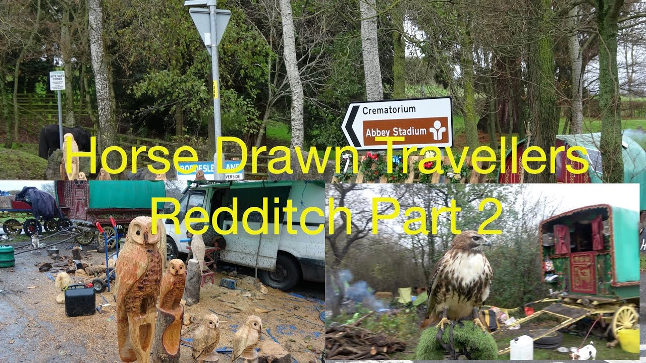 Reddtch Horse Drawn Travellers Part 2