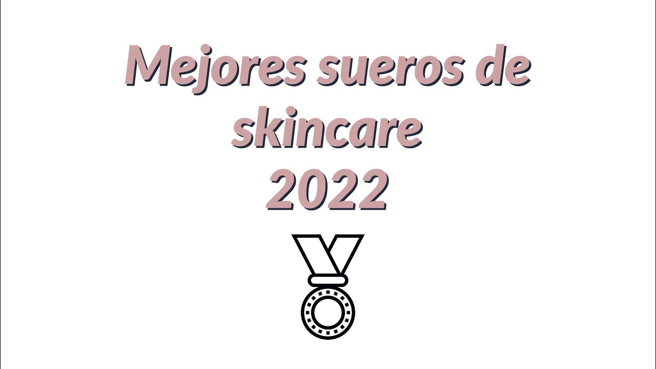Los mejores sueros que cambian tu piel