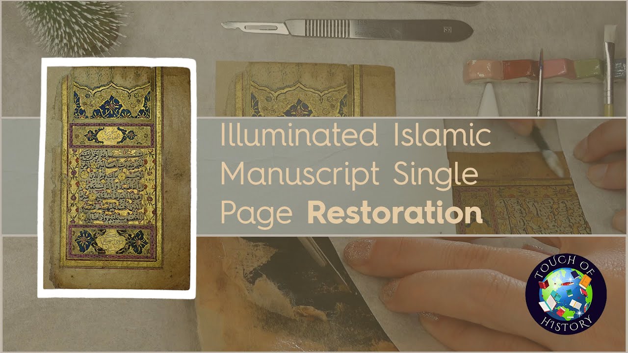 Restoring an Illuminated Islamic Manuscript: Reviving a Masterpiece of History | Islamic Art