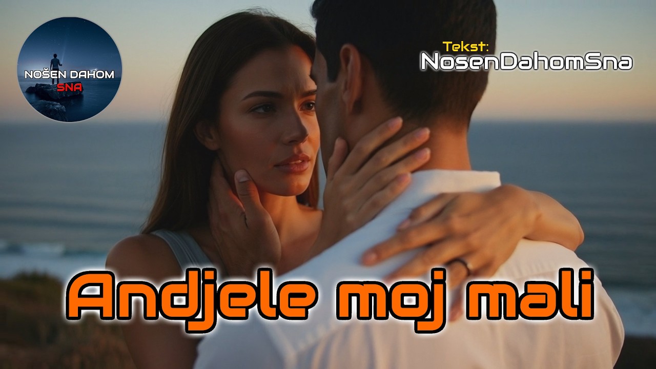 NosenDahomSna – Andjele moj mali (Official Video)