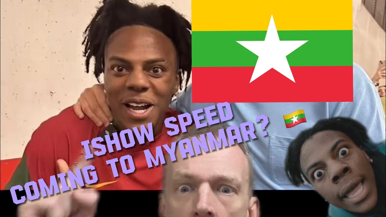 Is IShow Speed coming to Myanmar 🇲🇲?