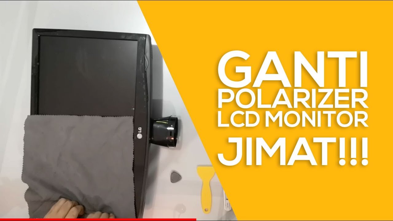 Cara menganti polarizer LCD Monitor LG | Buat Sendiri | DIY