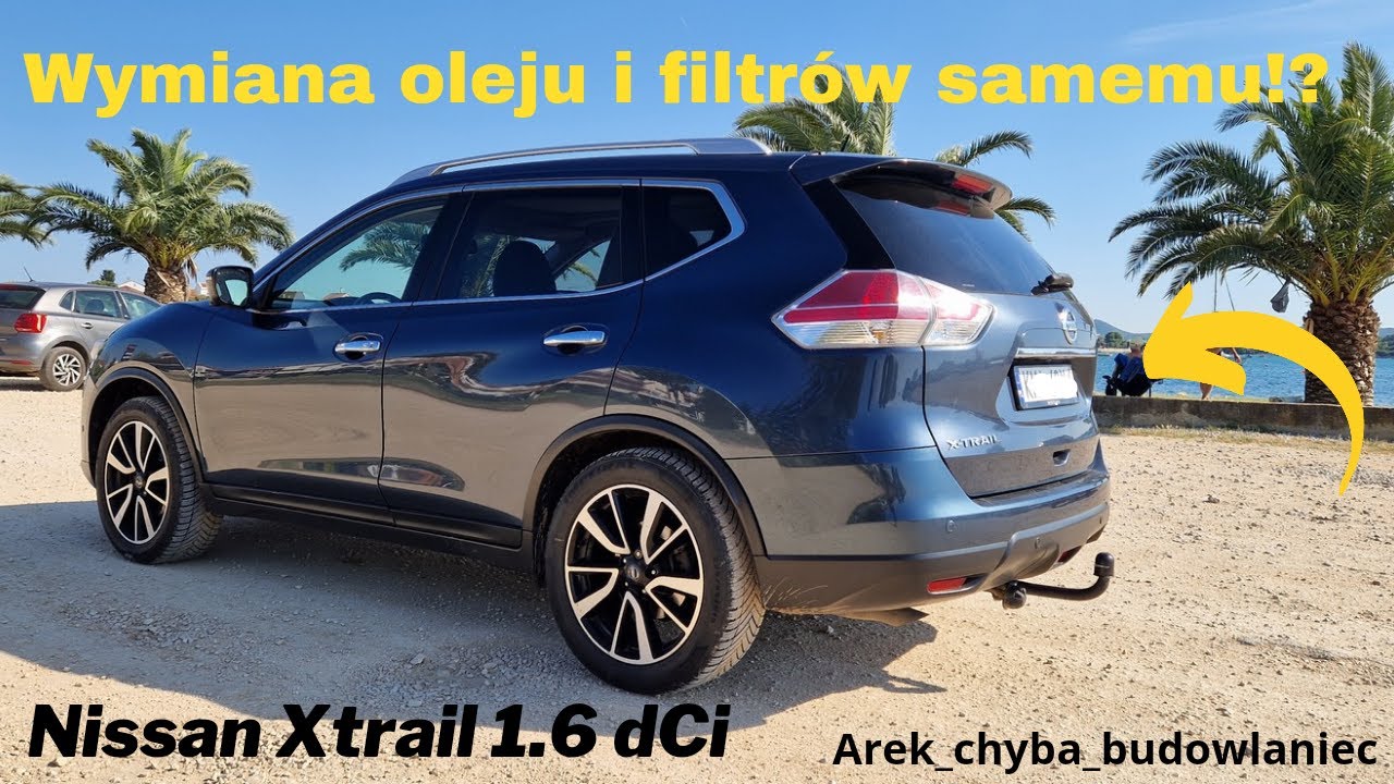 Nissan Xtrail T32 1.6 dCi wymiana oleju i filtr&oacute;w. Od czego zacząć? Co będzie potrzebne?