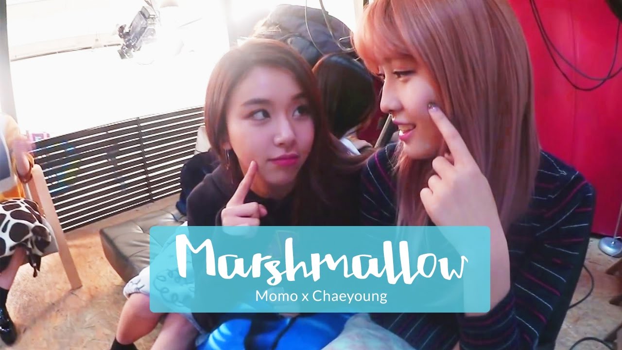 [Twice / 트와이스] Momo (모모) x Chaeyoung (채영)  - Marshmallow