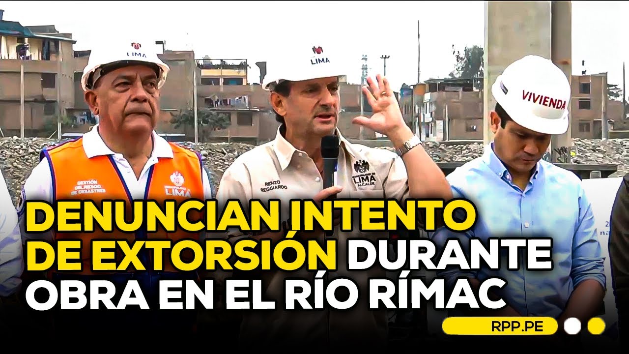 🚨 Alcalde de Lima denuncia intento de extorsi&oacute;n durante labores en el r&iacute;o R&iacute;mac #ADNRPP | DESPACHO