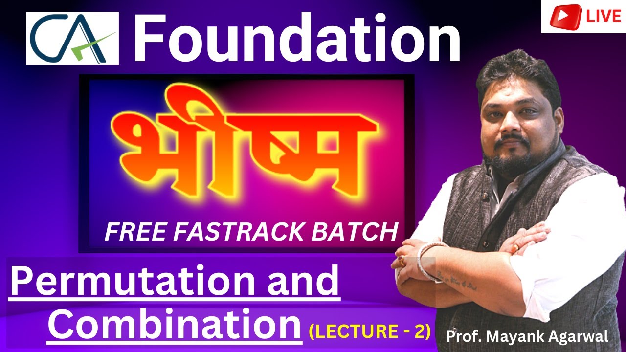 CA Foundation | Mathematics | Permutation and Combination Lecture 2 | By Prof. Mayank Agarwal