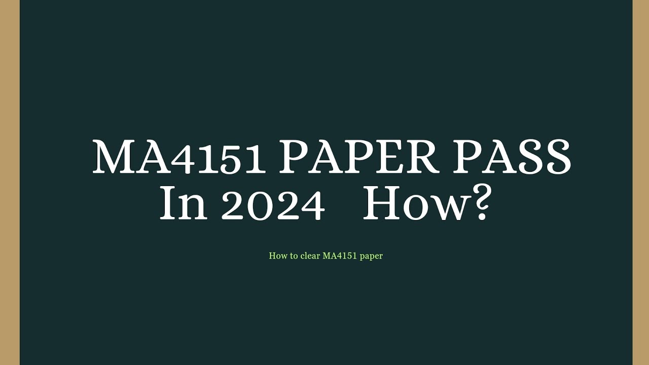 MA4151 Exam Pass - How?