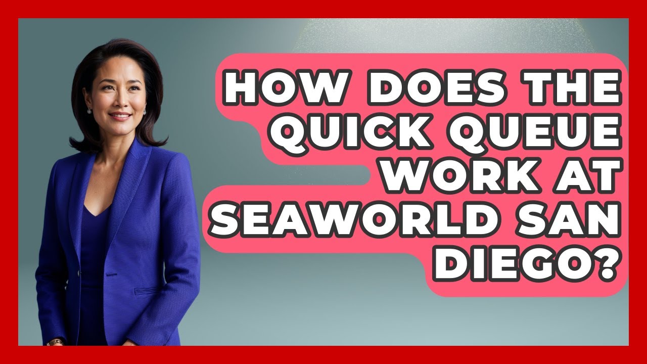How Does The Quick Queue Work At SeaWorld San Diego? - Insider Theme Park Tips