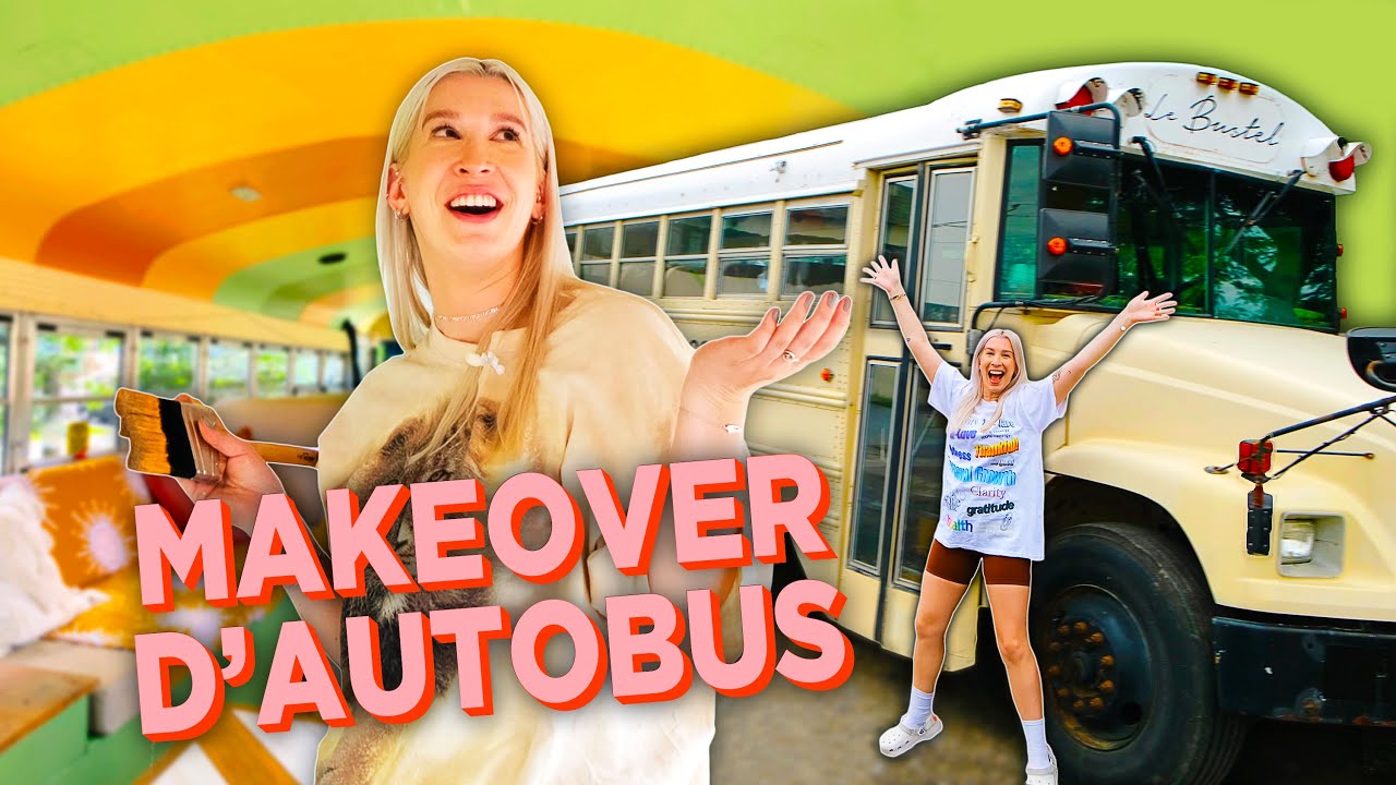 JE TRANSFORME UN AUTOBUS SCOLAIRE!!! *EXTREME MAKEOVER*