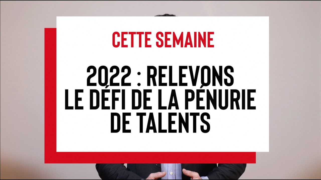La Chronik de Frédérik - 2022 : relevons le défi de la pénurie de talents