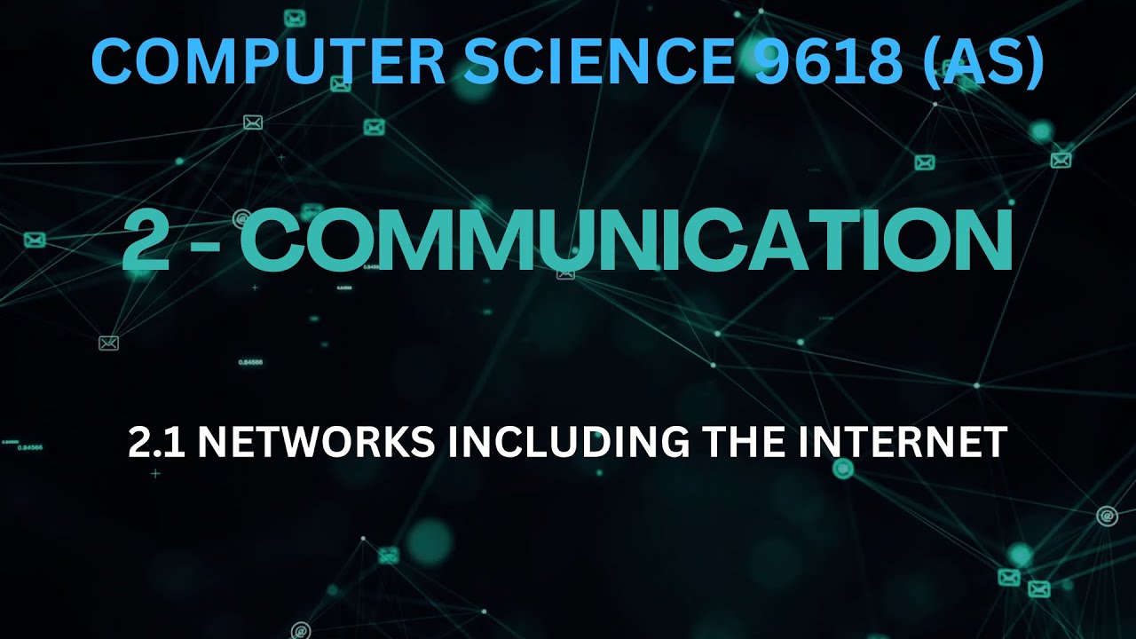 2.1-Networks Including Internet (Part 1): Types of Networks - Computer Science 9618 (AS Level)