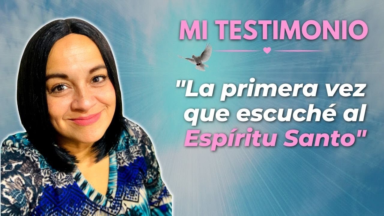 Mi Testimonio | La primera vez que escuché al Espíritu Santo | Tu Palabra es mi Alimento