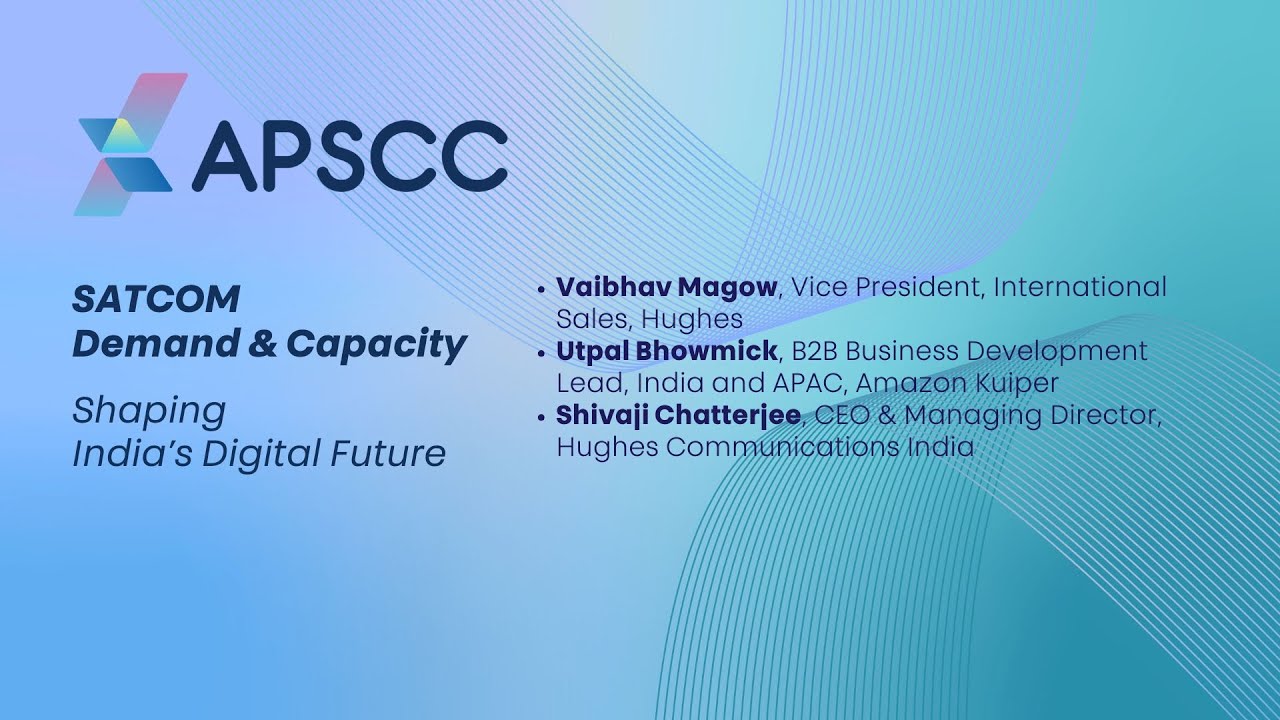 SATCOM Demand & Capacity - Shaping India&rsquo;s Digital Future