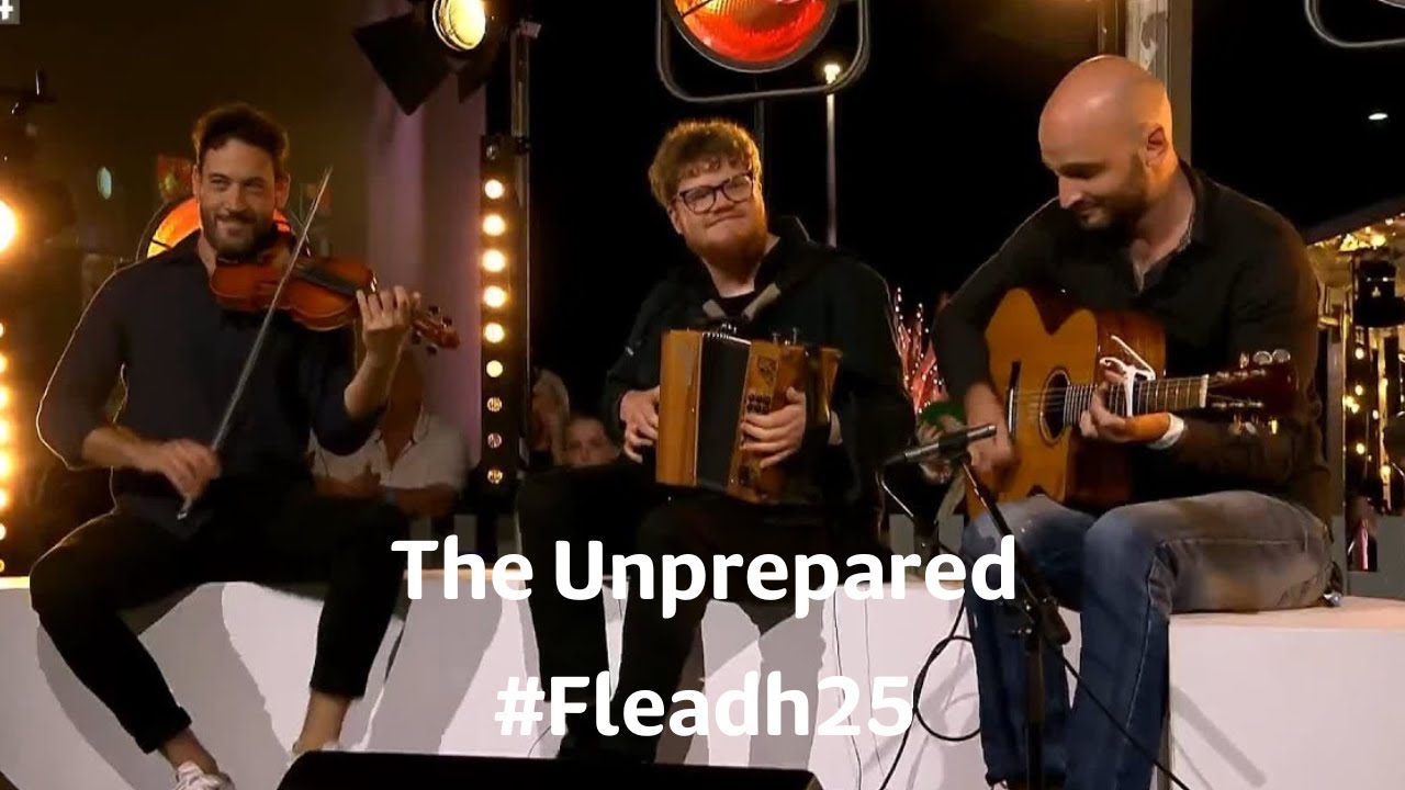 The Unprepared | Fleadh25 | TG4