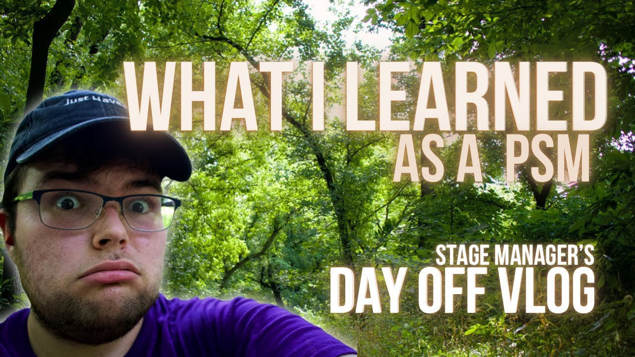 Tips from a Production Stage Manager | Five Things You NEED to Know ￼￼| 20,000 Step Hike Vlog