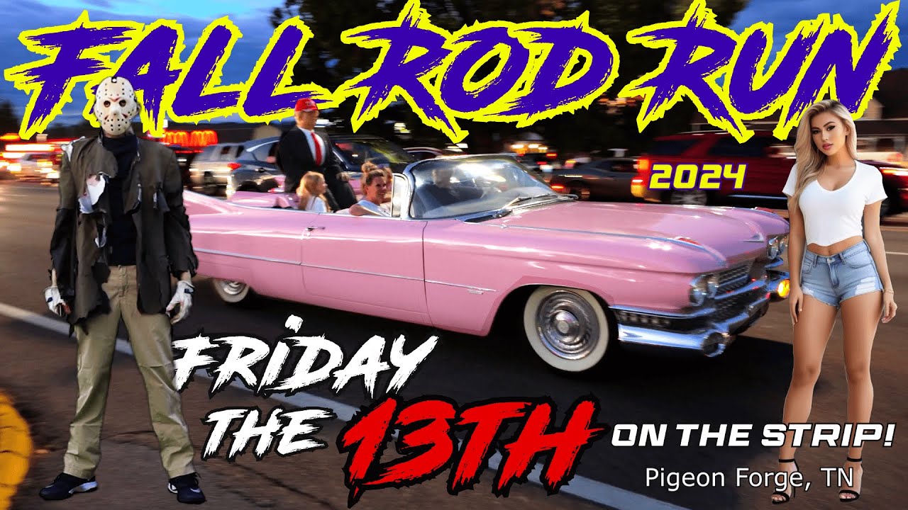 Fall Rod Run 2024 - Friday the 13th on the Strip! Pigeon Forge, TN