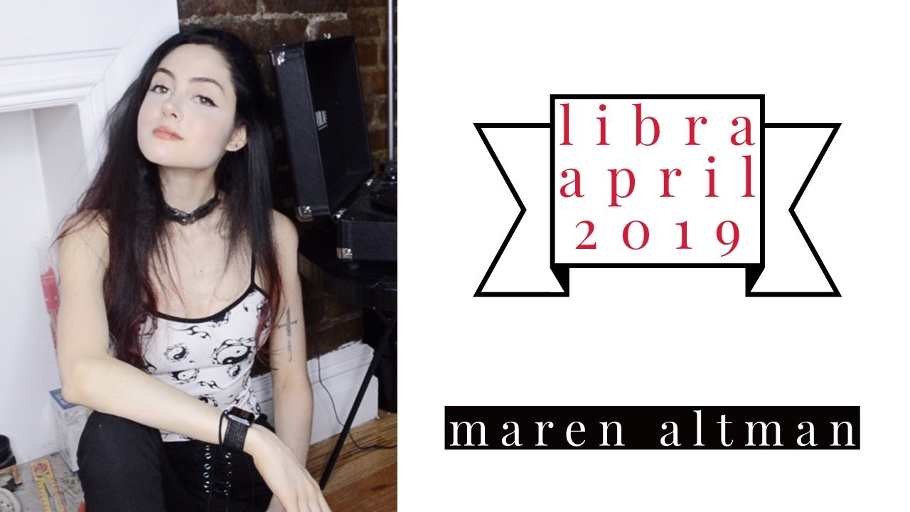 libra april 2019 forecast // monthly horoscope // maren altman april 2019