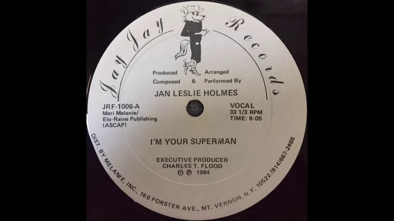 1984 - Jan Leslie Holmes &lrm;&ndash; I'm Your Superman (Vocal Mix) [Jay Jay Records &lrm;&ndash; JRF-1006]