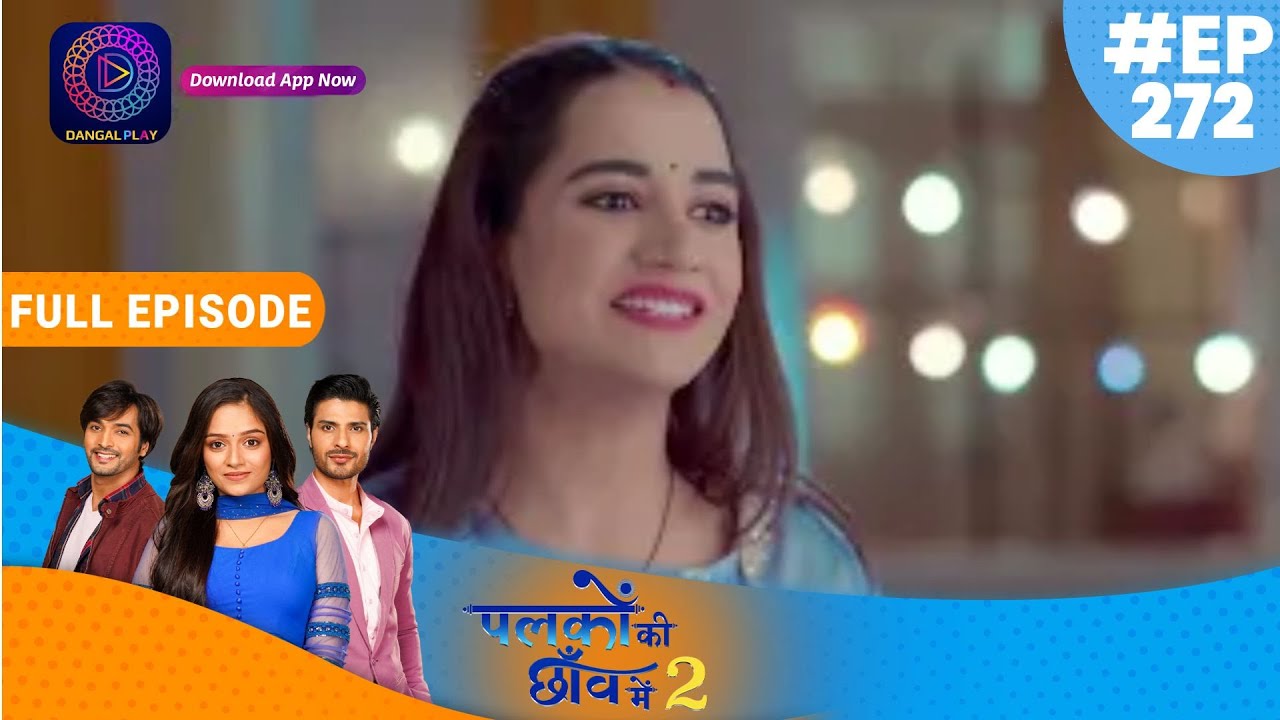 Palkon ki Chhaanv mein 2 | 15 july 2023 Full Episode 272 | पलकों की छाँव में 2 | Dangal TV