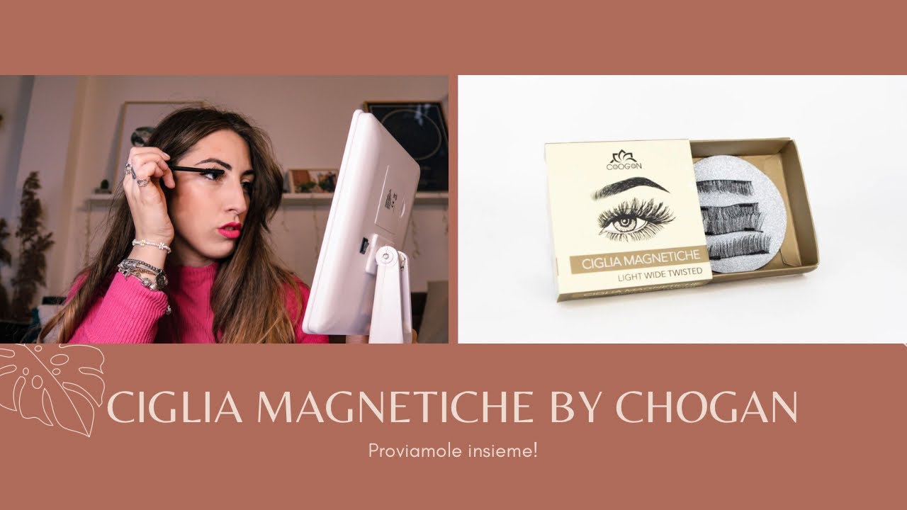 Ciglia magnetiche by Chogan!  Proviamole insieme 👁💋