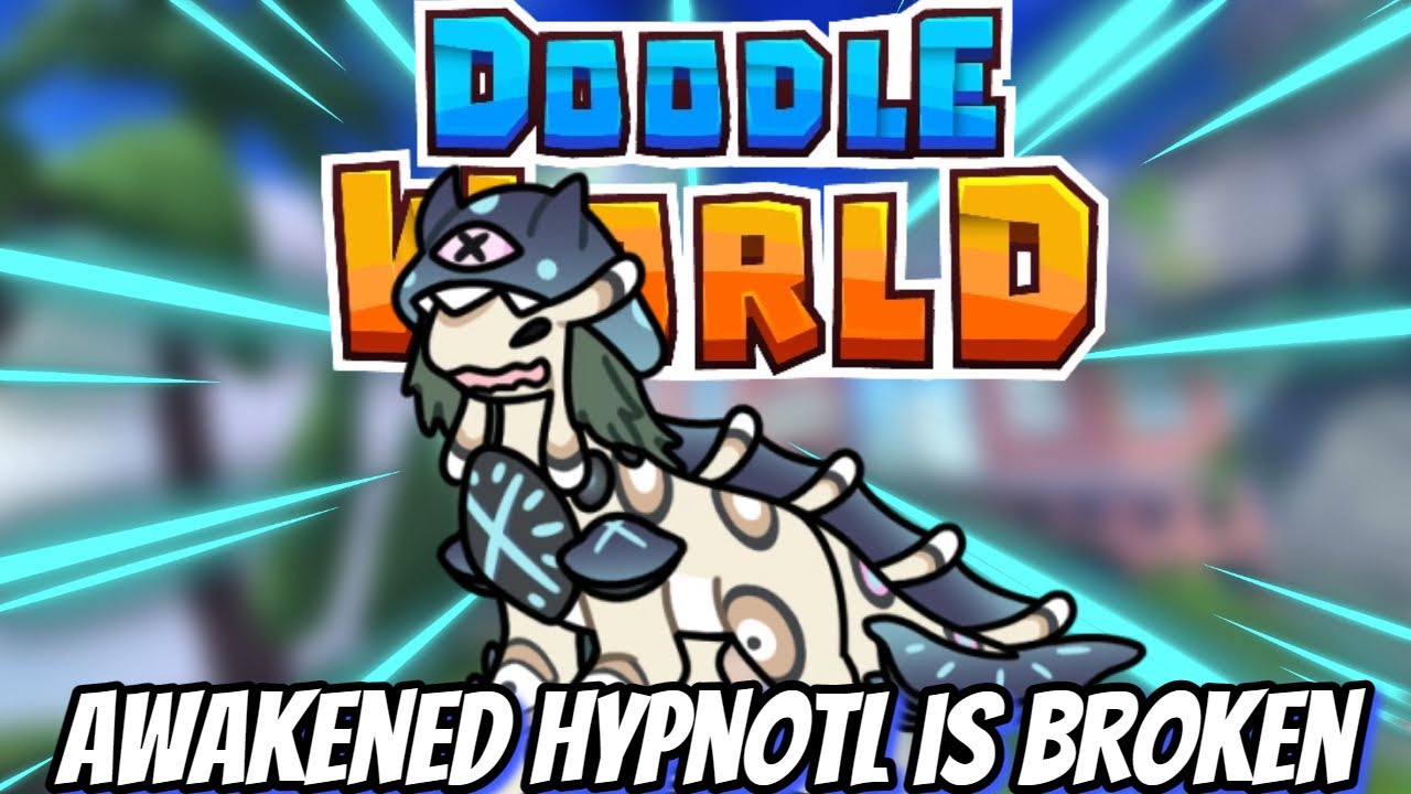 LOL AWAKENED HYPNOTL IS BROKEN! - Doodle World PVP