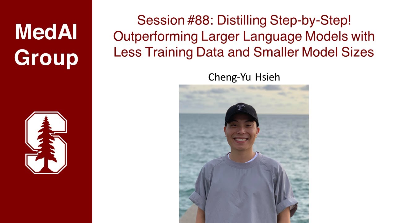 MedAI #88: Distilling Step-by-Step! Outperforming LLMs with Smaller Model Sizes | Cheng-Yu Hsieh
