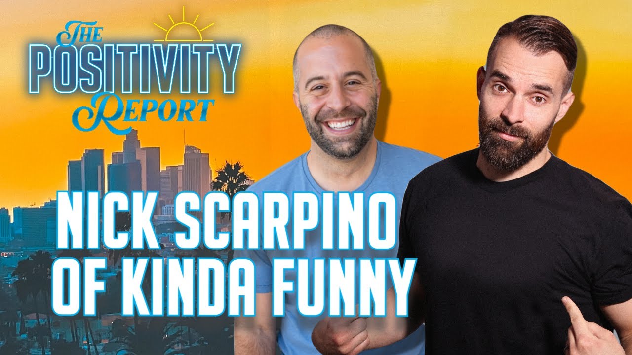 The Positivity Report - Livin' The Dream-o with Nick Scarpino  - Episode 13