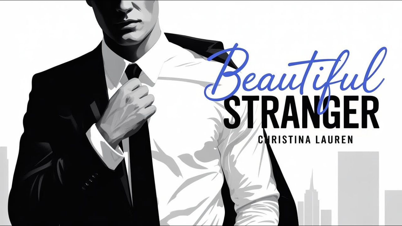 Beautiful Stranger | Christina Lauren | Steamy Romance Audiobook | One Night Changes Everything 🔥