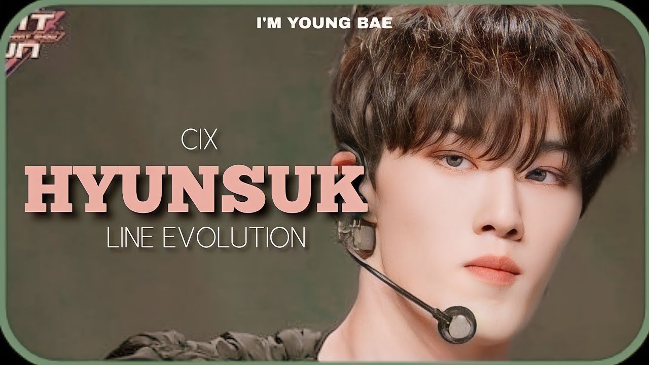 [CIX] Yoon Hyunsuk Line Evolution (Movie Star - Save Me Kill Me) 