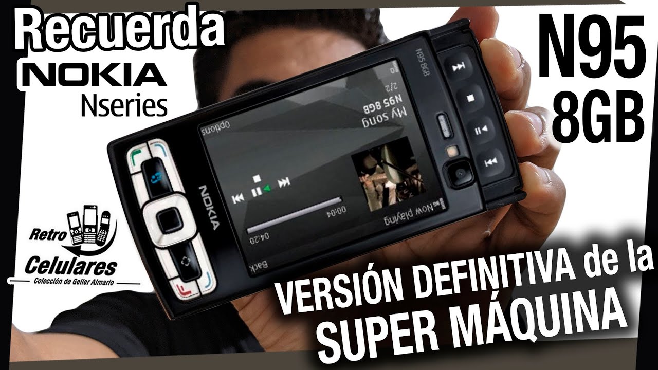Recuerda NOKIA N95 8GB La VERSIÓN DEFINITIVA de la SUPER MÁQUINA | Retro Celulares 4k