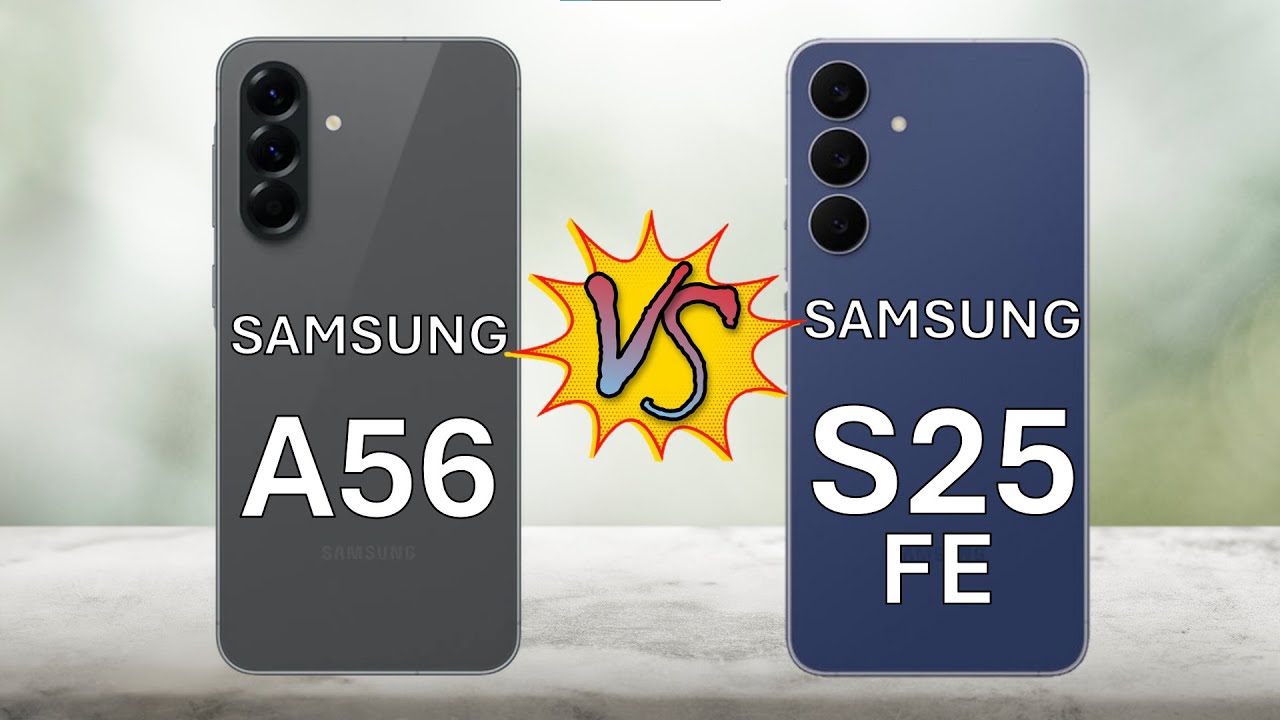 Galaxy S25 FE vs A56 – Best Midrange Samsung Phone of 2025?