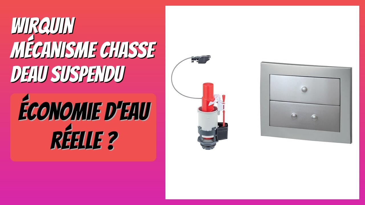 AVIS (2026) : Wirquin Mécanisme Chasse dEau Suspendu. DÉTAILS