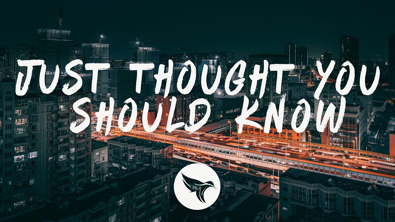 Fells - Just Thought You Should Know (Lyrics)