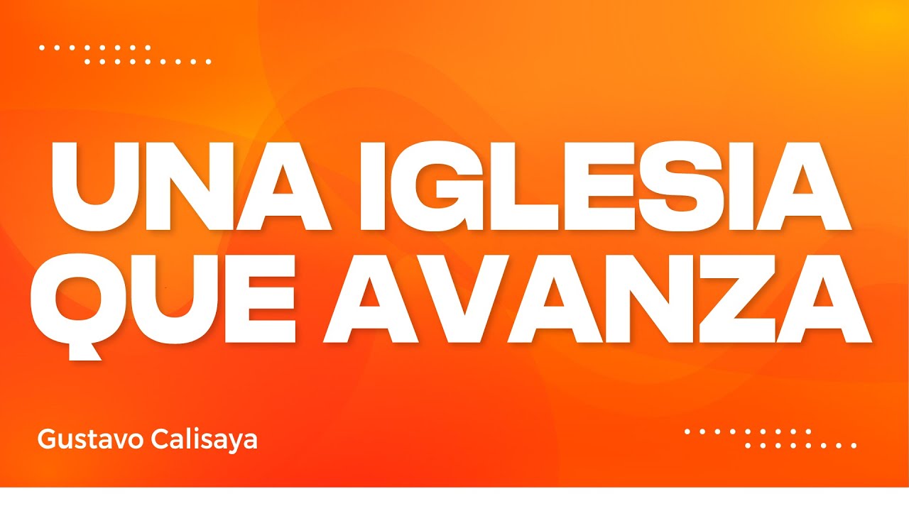 ¿Estás Avanzando o Estancado? El Llamado a Crecer en la Fe | Una Iglesia que Avanza