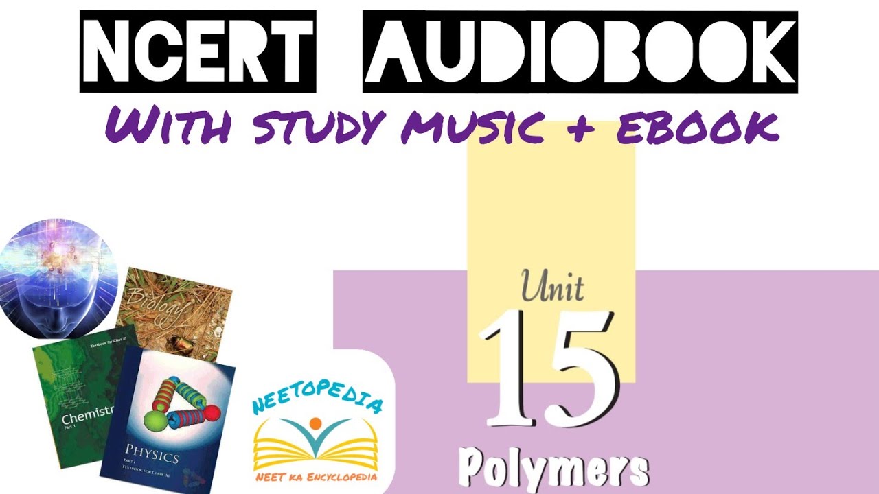 Polymers | NCERT audiobook | ebook + study music | Neetopedia